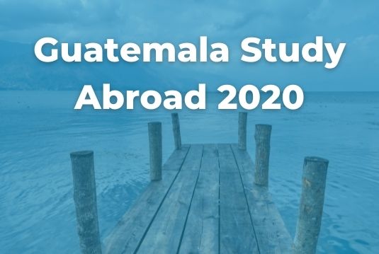 Guatemala Study Abroad 2020